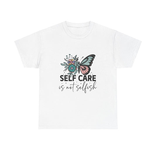 Self Care is Not Selfish Unisex Heavy Cotton Tee