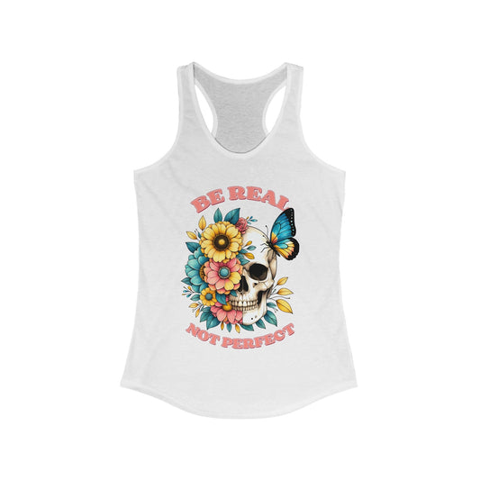 Be REAL not Perfect! Women's Ideal Racerback Tank - EternalAscension