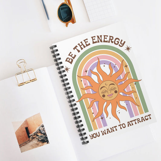 Be the Energy You Want to Attract Spiral Notebook - Ruled Line - EternalAscension