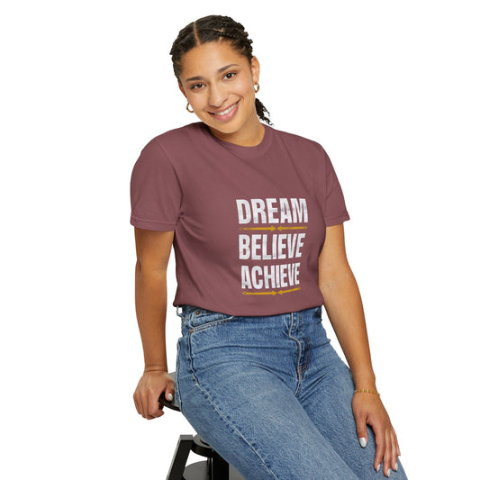 Dream Believe Achieve Unisex Garment - Dyed T - shirt - EternalAscension