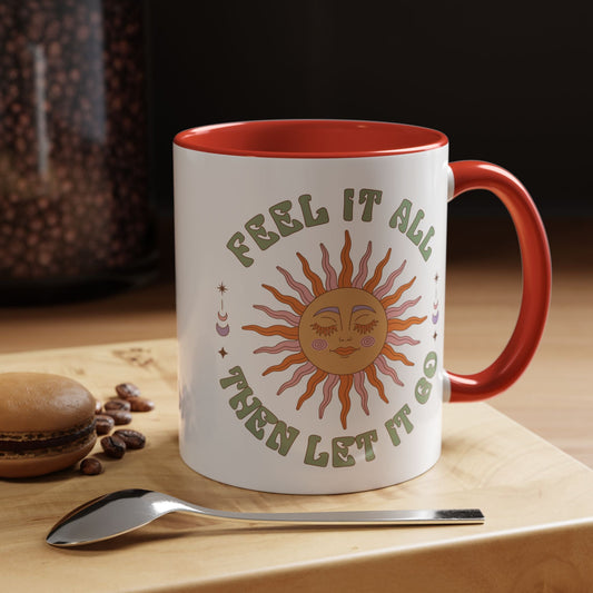 Feel It All Then Let It Go - Accent Coffee Mug (11, 15oz) - EternalAscension